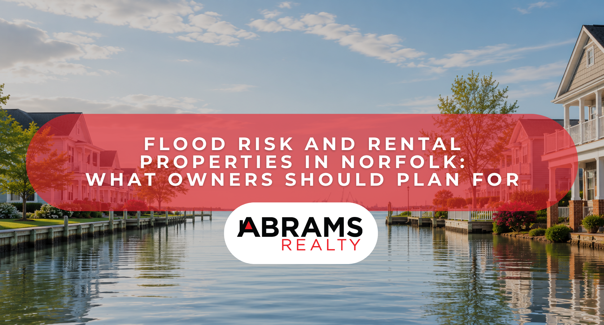 Flood Risk and Rental Properties in Norfolk: What Owners Should Plan For